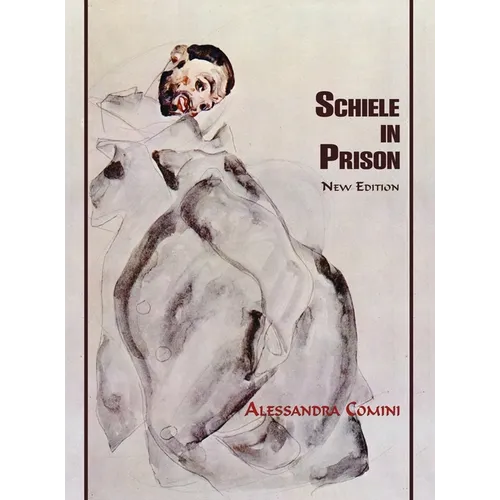 Schiele in Prison: New Edition
