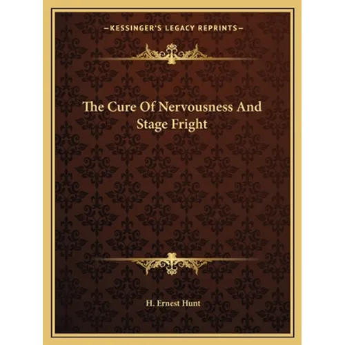 The Cure Of Nervousness And Stage Fright