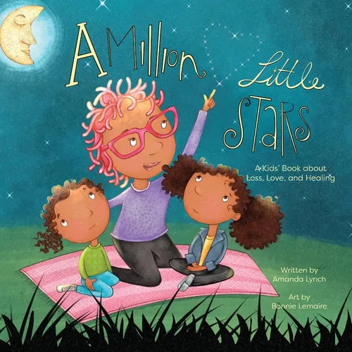 A Million Little Stars: A Kids' Book about Loss, Love, and Healing