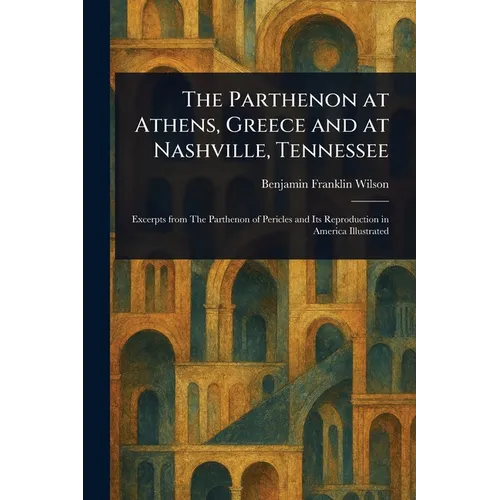 The Parthenon at Athens, Greece and at Nashville, Tennessee
