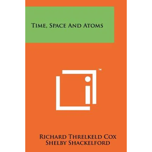 Time, Space And Atoms