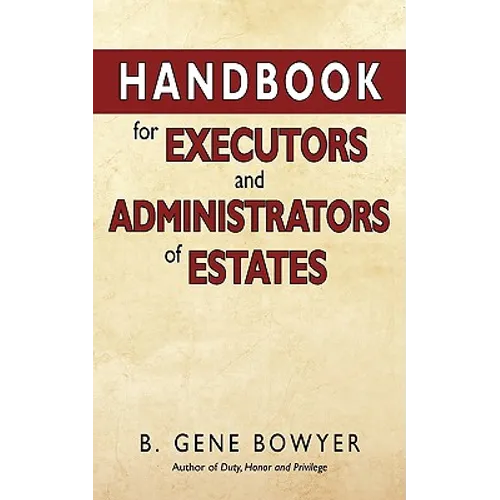 Handbook for Administrators and Executors of Estates
