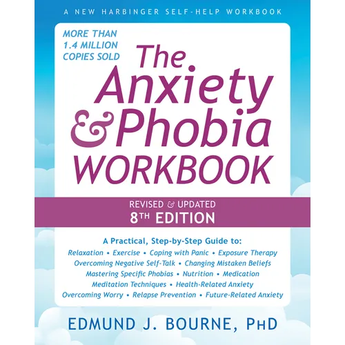 The Anxiety and Phobia Workbook