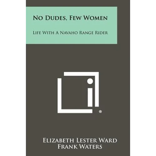 No Dudes, Few Women: Life With A Navaho Range Rider