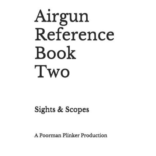 Airgun Reference Book Two: Sights & Scopes