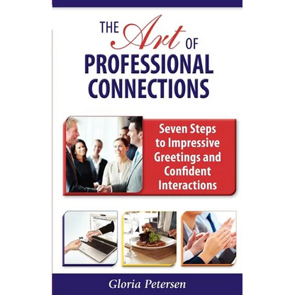 The Art of Professional Connections: Seven Steps to Impressive Greetings and Confident Interactions
