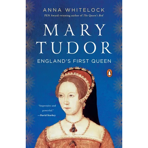 Mary Tudor: England's First Queen