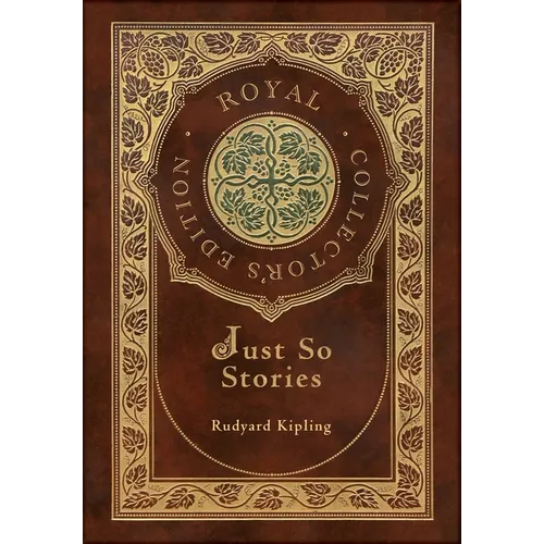Just So Stories (Royal Collector's Edition) (Illustrated) (Case Laminate Hardcover with Jacket)