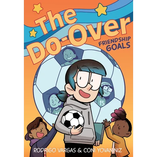 The Do-Over: Friendship Goals: A Graphic Novel