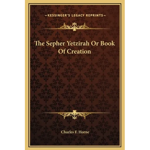 The Sepher Yetzirah Or Book Of Creation