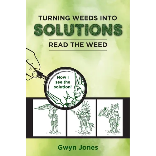 Turning Weeds Into Solutions: Read the Weed