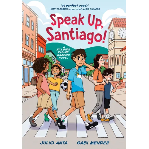 Speak Up, Santiago!: (A Hillside Valley Graphic Novel)