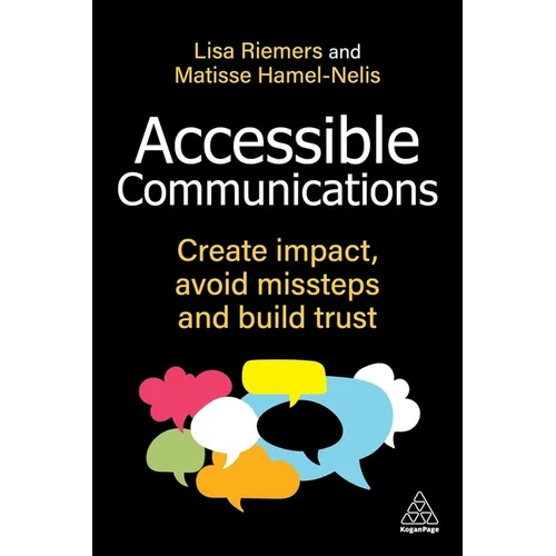 Accessible Communications: Create Impact, Avoid Missteps and Build Trust