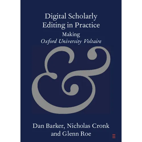 Digital Scholarly Editing in Practice