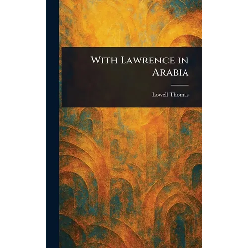 With Lawrence in Arabia