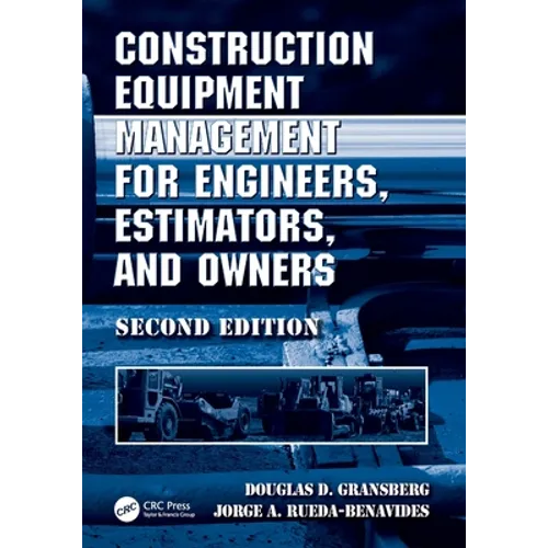 Construction Equipment Management for Engineers, Estimators, and Owners