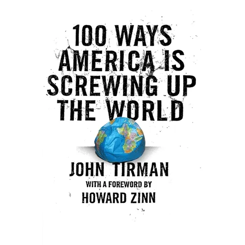100 Ways America Is Screwing Up the World
