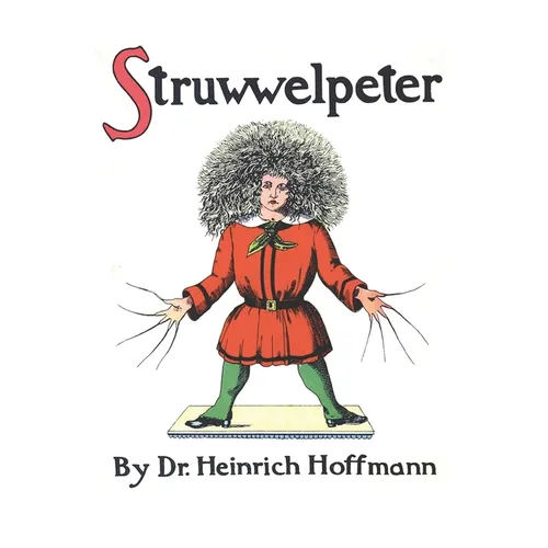 Struwwelpeter, or Pretty Stories and Funny Pictures