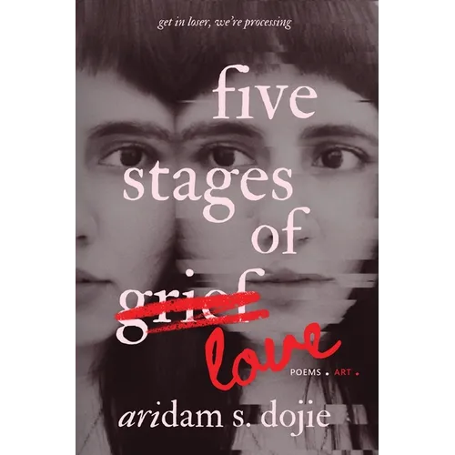 Five Stages of Love: Poems, Art