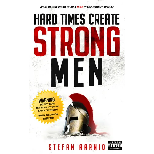 Hard Times Create Strong Men