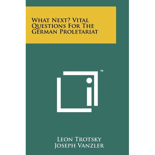 What Next? Vital Questions for the German Proletariat