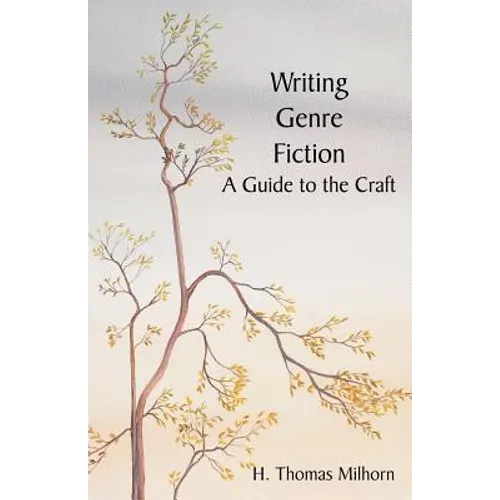 Writing Genre Fiction: A Guide to the Craft