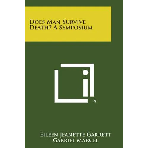 Does Man Survive Death? a Symposium