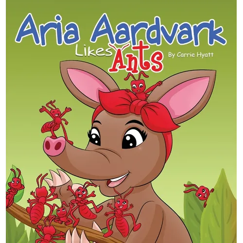Aria Aardvark Likes Ants