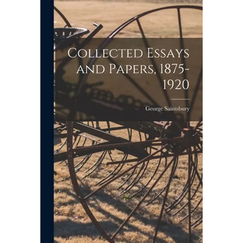 Collected Essays and Papers, 1875-1920