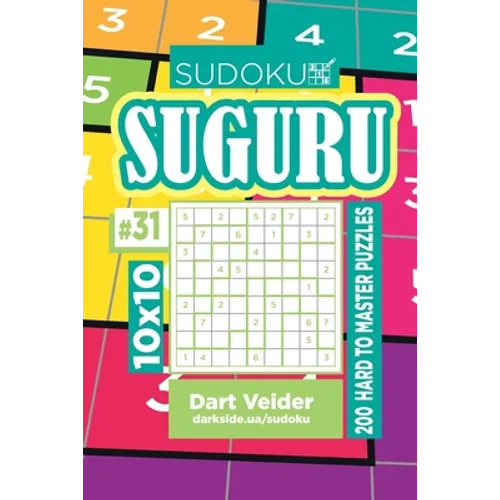 Sudoku Suguru - 200 Hard to Master Puzzles 10x10 (Volume 31)