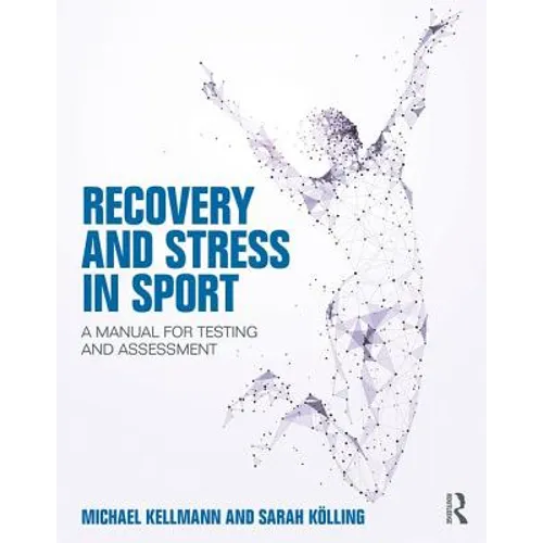 Recovery and Stress in Sport: A Manual for Testing and Assessment
