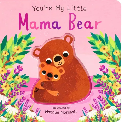 You're My Little Mama Bear