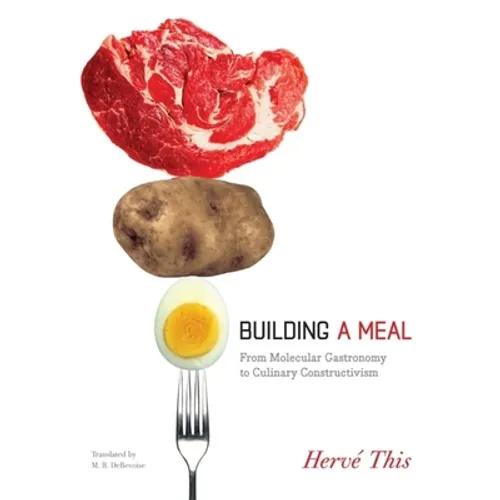 Building a Meal: From Molecular Gastronomy to Culinary Constructivism