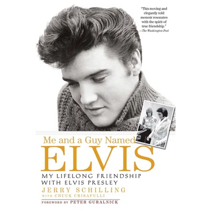 Me and a Guy Named Elvis: My Lifelong Friendship with Elvis Presley