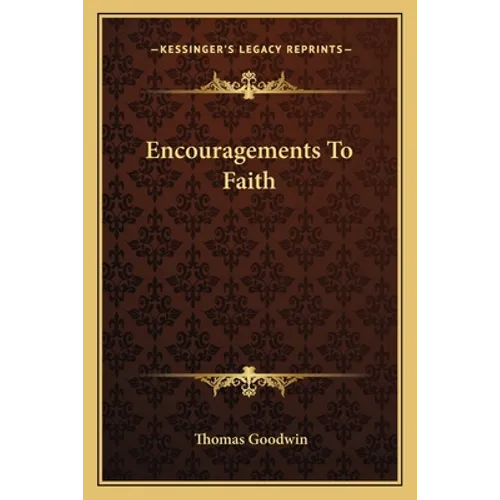 Encouragements To Faith