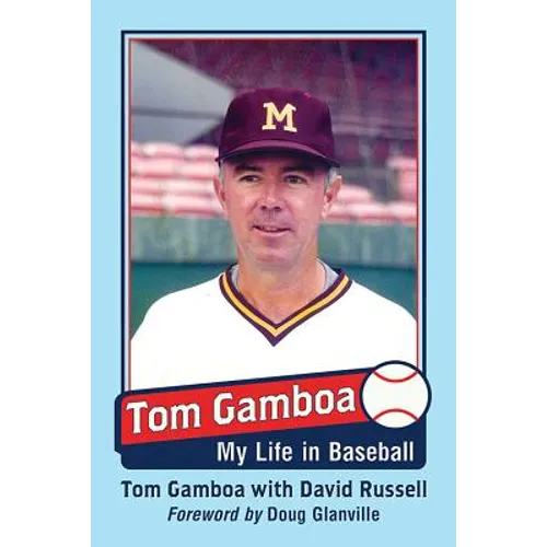 Tom Gamboa: My Life in Baseball