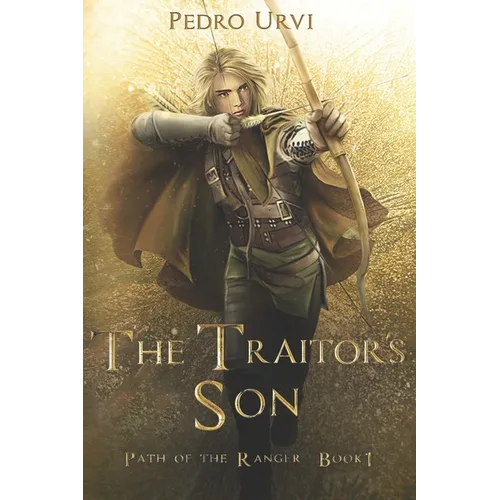 The Traitor's Son: (Path of the Ranger Book 1)