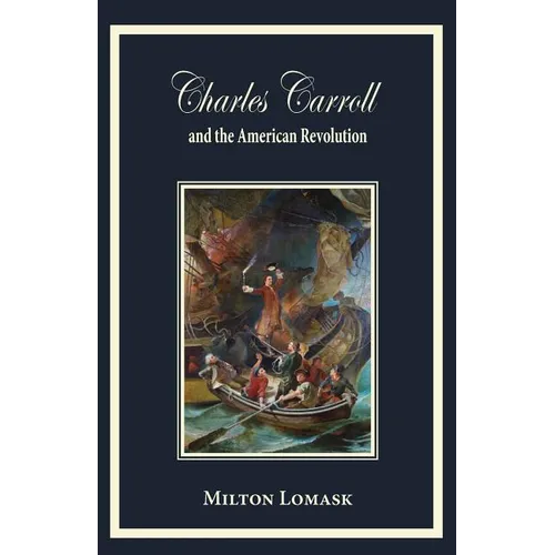 Charles Carroll and the American Revolution