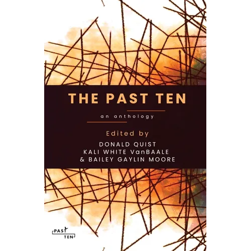 The Past Ten: An Anthology