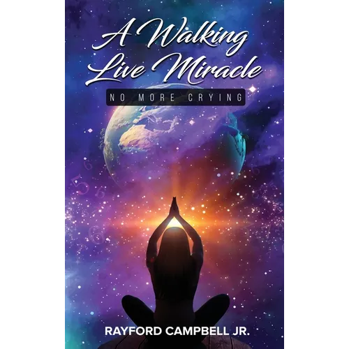 A Walking Live Miracle: No More Crying
