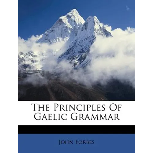 The Principles of Gaelic Grammar