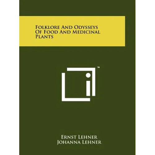 Folklore and Odysseys of Food and Medicinal Plants