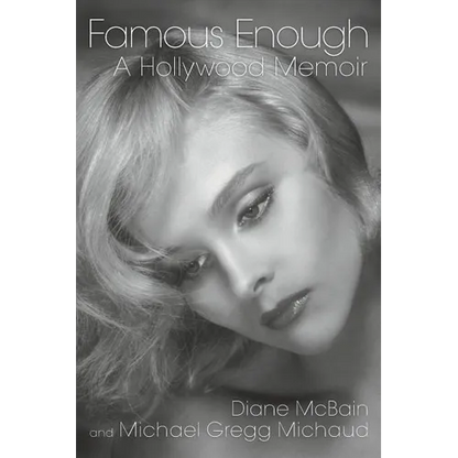 Famous Enough: A Hollywood Memoir