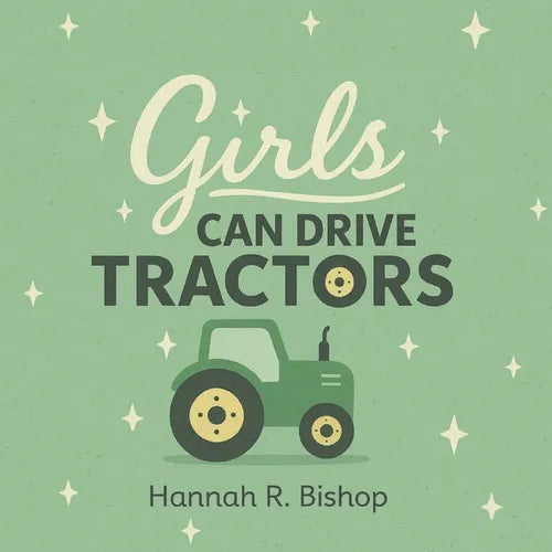 Girls Can Drive Tractors