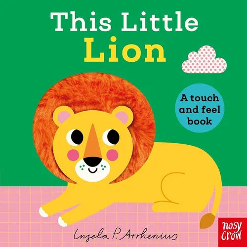This Little Lion: A Touch and Feel Book