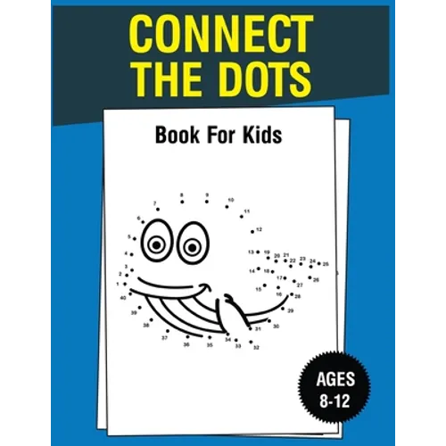 Connect The Dots Book For Kids Ages 8-12