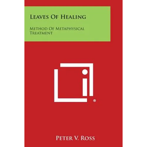 Leaves of Healing: Method of Metaphysical Treatment