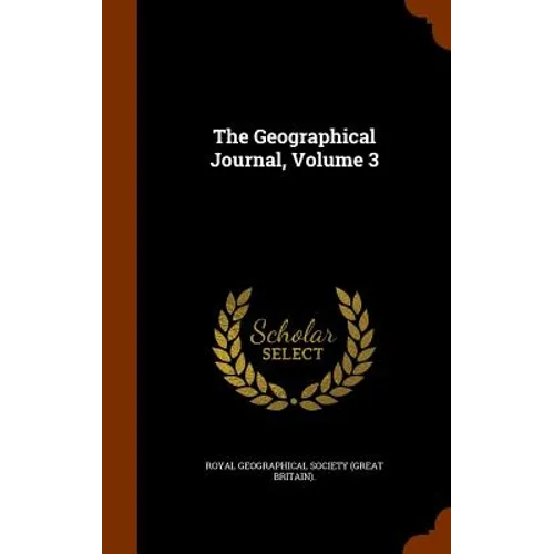The Geographical Journal, Volume 3