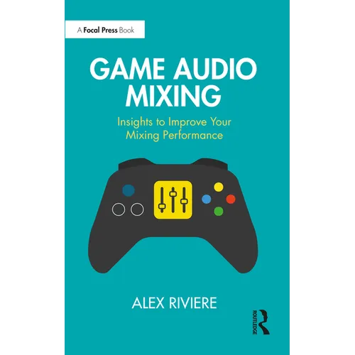 Game Audio Mixing: Insights to Improve Your Mixing Performance