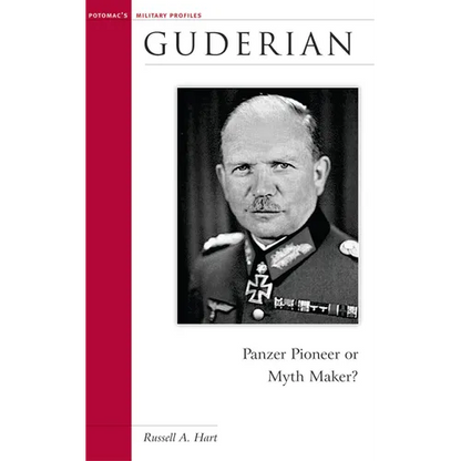 Guderian: Panzer Pioneer or Myth Maker? - Paperback